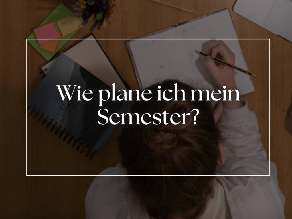 Wie plane ich mein&nbsp;Semester?